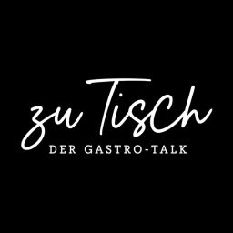 Podcast thumbnail for "Zu Tisch" - Der Gastro Talk