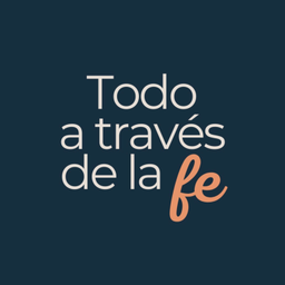 Podcast thumbnail for Todo a través de la Fe
