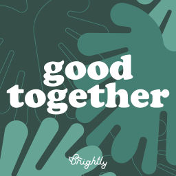 Podcast thumbnail for Good Together: Ethical, Eco-Friendly, Sustainable Living