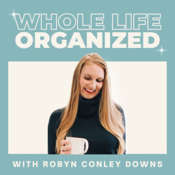 Podcast thumbnail for Whole Life Organized