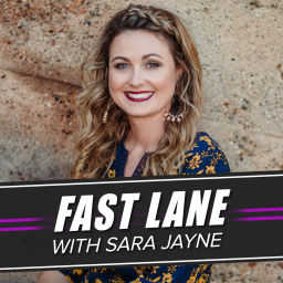 Podcast thumbnail for Fast Lane With Sara Jayne