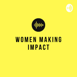 Podcast thumbnail for Women Making Impact - India