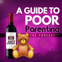 Podcast thumbnail for A Guide to Poor Parenting