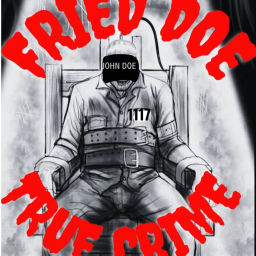 Podcast thumbnail for Fried Doe True Crime