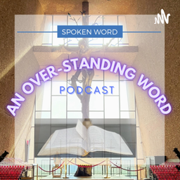 Podcast thumbnail for An Over-Standing Word