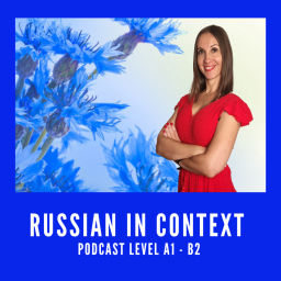 Podcast thumbnail for Podcast Learn Russian in Context