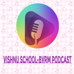 Podcast thumbnail for VISHNU SCHOOL-BVRM PODCAST