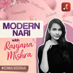 Podcast thumbnail for Modern Nari with Ranjana Mishra