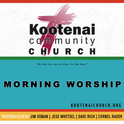 Podcast thumbnail for Kootenai Church Morning Worship