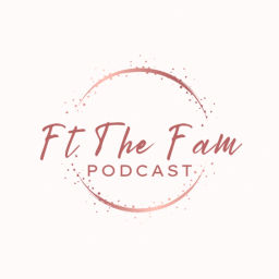 Podcast thumbnail for Ft the Fam