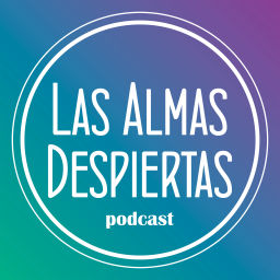 Podcast thumbnail for Las Almas Despiertas