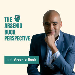 Podcast thumbnail for The Arsenio Buck Perspective