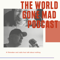 Podcast thumbnail for WorldGoneMad's podcast