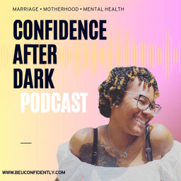 Podcast thumbnail for Confidence After Dark