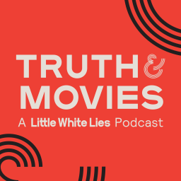 Podcast thumbnail for Truth & Movies: A Little White Lies Podcast