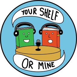 Podcast thumbnail for Your Shelf or Mine