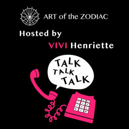 Podcast thumbnail for TALKTALKTALK by ART of the ZODIAC