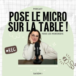Podcast thumbnail for Pose le micro sur la table !