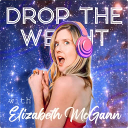 Podcast thumbnail for Drop The Weight with Elizabeth McGann