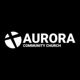 Podcast thumbnail for Aurora Community Church Sunday Sermon