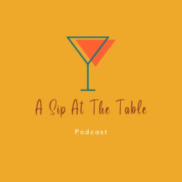 Podcast thumbnail for A Sip At The Table
