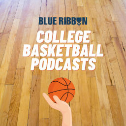 Podcast thumbnail for Blue Ribbon College Basketball Podcast