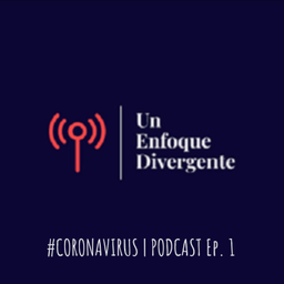 Podcast thumbnail for #CORONAVIRUS​ | PODCAST Ep. 1: Crónicas de un virus, SARS-CoV-2, ¿Cómo y dónde empezó todo?