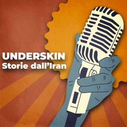 Podcast thumbnail for Underskin, Stories from Iran