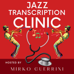 Podcast thumbnail for Jazz Transcription Clinic