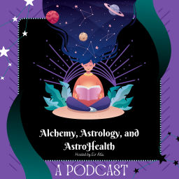 Podcast thumbnail for Alchemy, Astrology, And AstroHealth