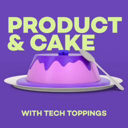 Podcast thumbnail for Product and Cake