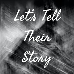 Podcast thumbnail for Let's Tell Their Story