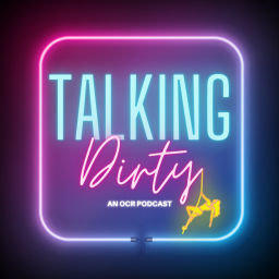Podcast thumbnail for Talking Dirty - An OCR Podcast