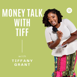 Podcast thumbnail for Money Talk With Tiff