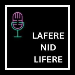 Podcast thumbnail for Lafere nid Lifere