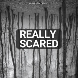 Podcast thumbnail for Really Scared: Scary Horror Stories