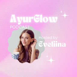 Podcast thumbnail for AyurGlow - harmoninen elämä
