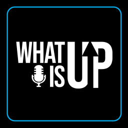 Podcast thumbnail for What Is Up⬆️