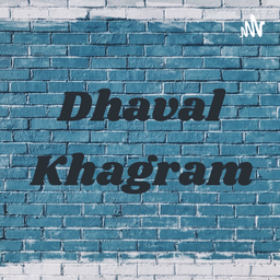 Podcast thumbnail for Dhaval Khagram