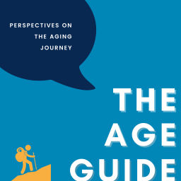 Podcast thumbnail for The Age Guide: Perspectives on the Aging Journey