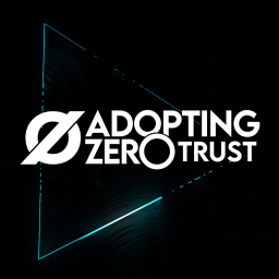 Podcast thumbnail for Adopting Zero Trust
