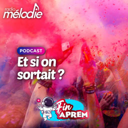 Podcast thumbnail for Et si on sortait ? - Radio Mélodie