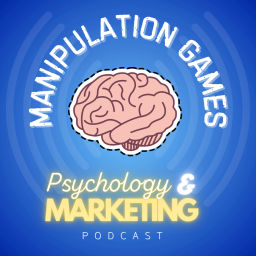 Podcast thumbnail for Manipulation Games: Psychology & Marketing