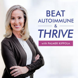 Podcast thumbnail for Beat Autoimmune & Thrive! with Palmer Kippola