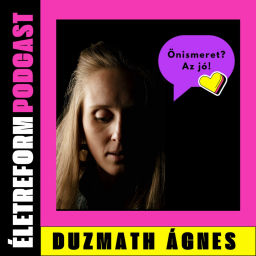Podcast thumbnail for Életreform - Duzmath Ágnes