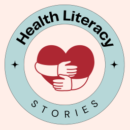 Podcast thumbnail for Health Literacy Stories