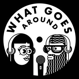 Podcast thumbnail for What Goes Around?