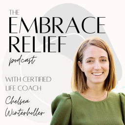 Podcast thumbnail for Embrace Relief with Chelsea Winterholler