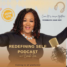 Podcast thumbnail for REdefining SELF Podcast w/ Coach Fee