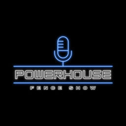 Podcast thumbnail for PowerHouse Fence Show